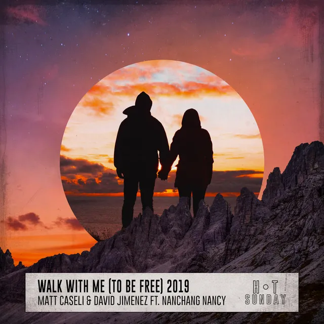 Walk with Me (To Be Free) [feat. Nanchang Nancy] [2019]