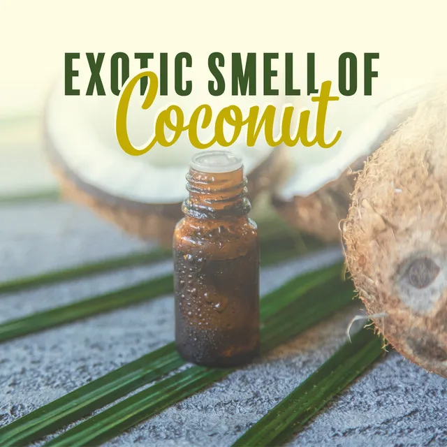 Exotic Smell of Coconut: Aromatherapy Paradise with Tropical Relaxing Music