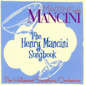 Martinis with Mancini: The Henry Mancini Songbook by Hollywood Symphony Orchestra