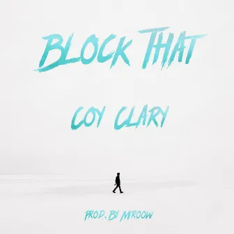 Block That by Coy Clary