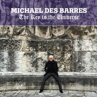 The Key to the Universe by Michael Des Barres