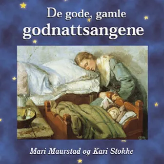 De Gode, Gamle Godnattsangene by Mari Maurstad