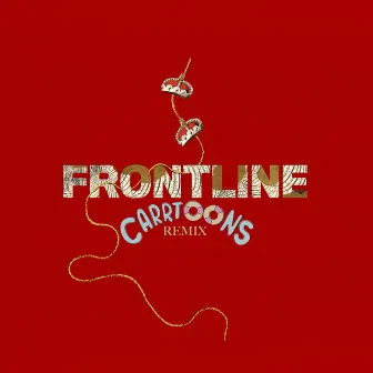 Frontline (CARRTOONS Remix) by Butcher Brown