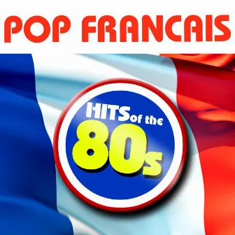 Pop Francais - 40 Hits of the 80s by Chateau Pop