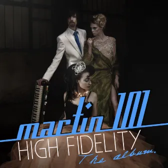 High Fidelity by Martin 101