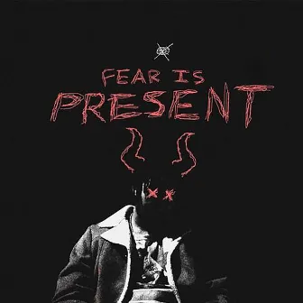 Fear Is Present by Ghostie