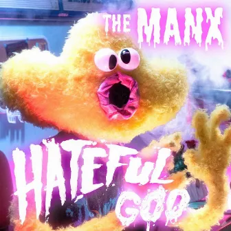 Hateful Goo by The Manx