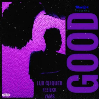 Good by Lux Cliquer