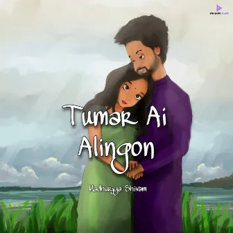 Tumar Ai Alingon by Madhurjya Shivam