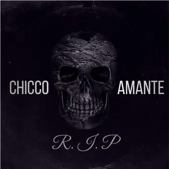 R. I. P by Chicco Amante