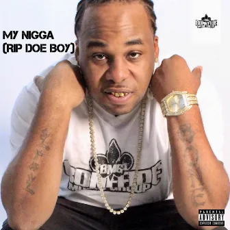 My Nigga (Rip Doe Boy) by Lil Bone