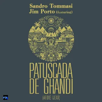 PATUSCADA DE GHANDI (AFOXÉIJEXÁ) [AfroHouse, House Version] by Sandro Tommasi