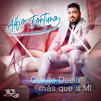 Que te duela mas que a mi by ALFIO FORTUNA