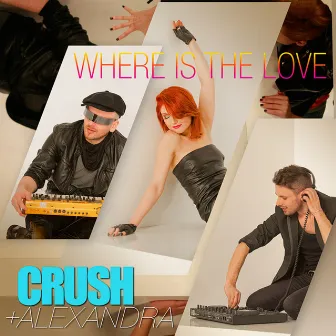 Where Is The Love by Crush