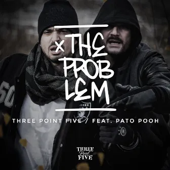 The Problem by Three Point Five