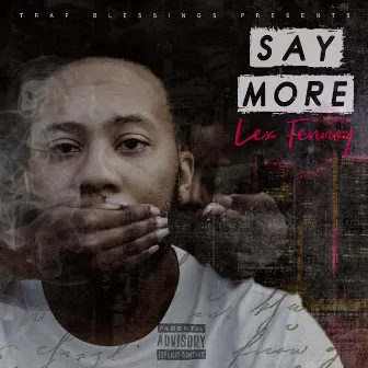 Say more by Lex Fennoy