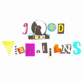 Good Vibrations by Jacob Steele