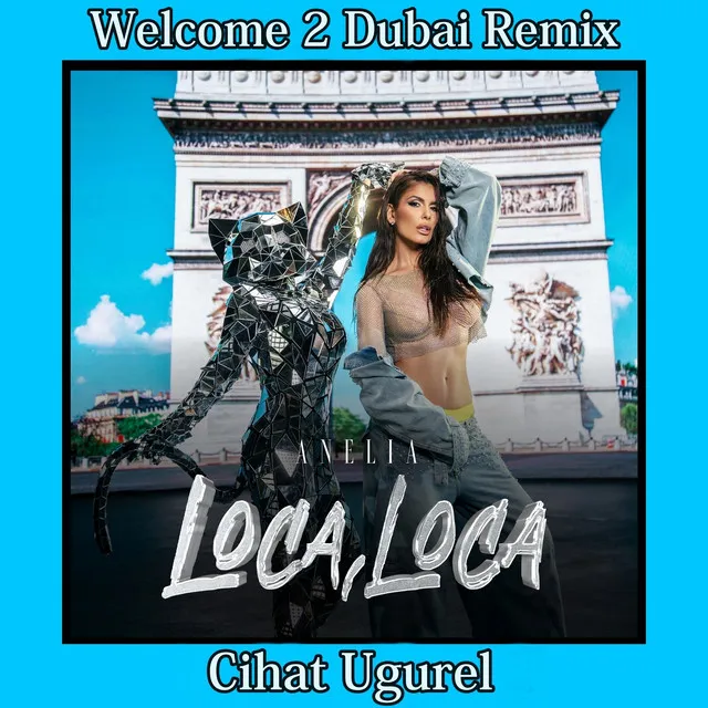 Loca Loca / Welcome 2 Dubai - Cihat Ugurel Remix