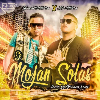 Se Mojan Solas by Diamante Malon