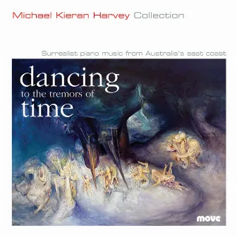 Dancing to the Tremors of Time by Michael Kieran Harvey