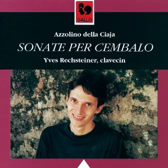 Della Ciaja: Sonate per Cembalo, Op. 4 by Yves Rechsteiner