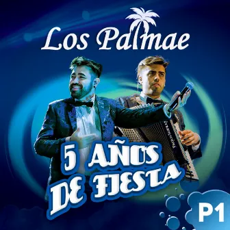 5 Años de Fiesta - Parte 1 by Palmae