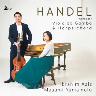 Handel: Works for Viola da gamba & Harpsichord by Ibrahim Aziz