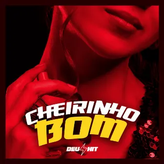 Cheirinho Bom by DJ QUIRINO