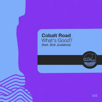 What's Good? by Cobalt Road