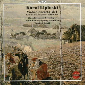 Lipinski: Violin Concerto No. 1, Rondo alla polacca & Brawurowe wariacje by Wojciech Rajski