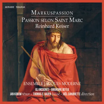 Keiser: Markuspassion by Ensemble Jacques Moderne