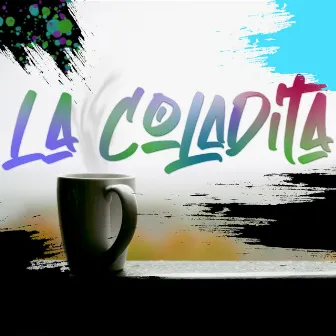 La coladita by LowClap