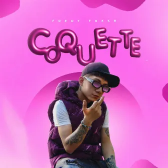 Coquette by Fredy Fresh