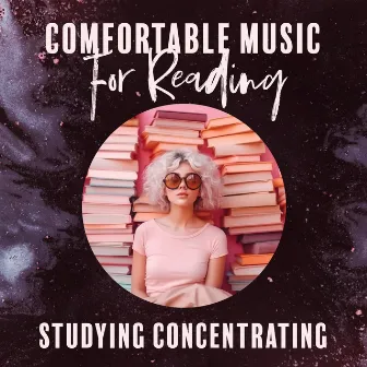 Comfortable Music For Reading, Studying, Concentrating – ADHD Relief, Stop Overthinking, Calm Your Mind by Reading Planet