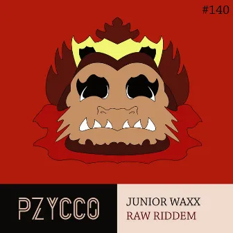 Raw Riddem by Junior Waxx