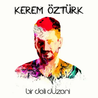 Bir Deli Düzeni by Kerem Öztürk