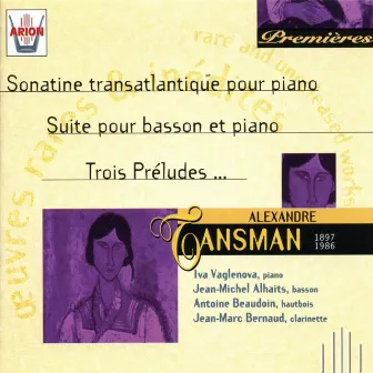 Tansman : Sonatine transatlantique pour piano - Suite pour basson et piano - Trois préludes by Unknown Artist