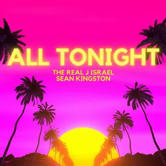 All Tonight by The Real J Israel