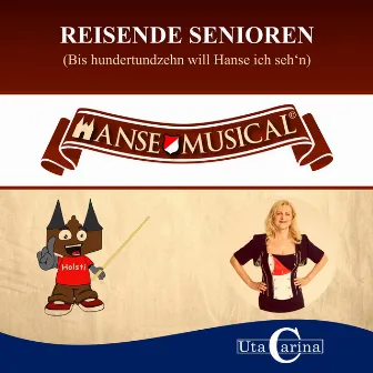 Reisende Senioren (Bis hundertundzehn will Hanse ich seh'n) by Uta Carina