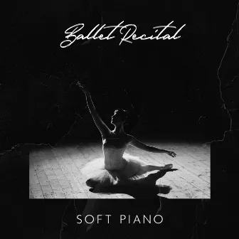 Ballet Recital: Soft Piano and Violin Music, Music for Ballet Class, Emotion in Motion by Ballet Dance Academy