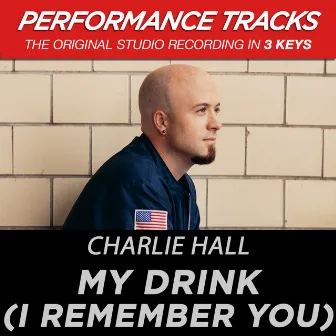 My Drink (I Remember You) [Performance Tracks] by Charlie Hall