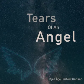 Tears of an Angel by Kjell Åge Hartveit Karlsen