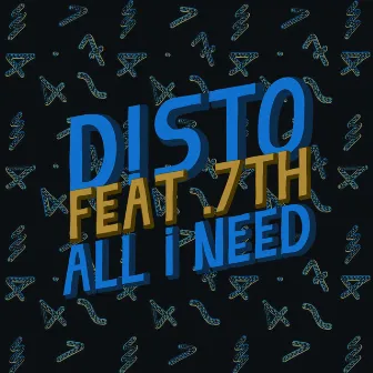 All I Need by DISTO