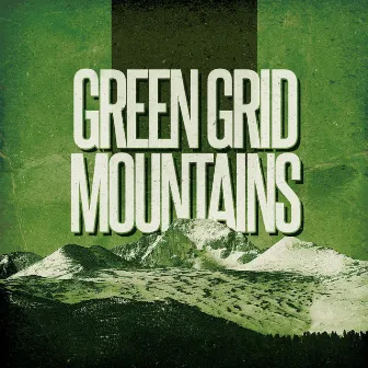 Mountains by Green Grid