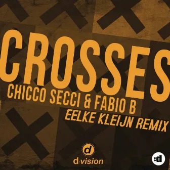 Crosses (Eelke Kleijn Remix) by Chicco Secci