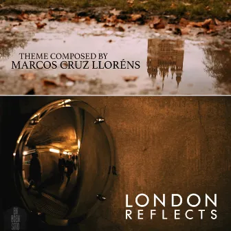 London Reflects by Marcos Cruz Lloréns