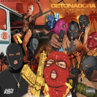 Detonadora by La Santa Ganga