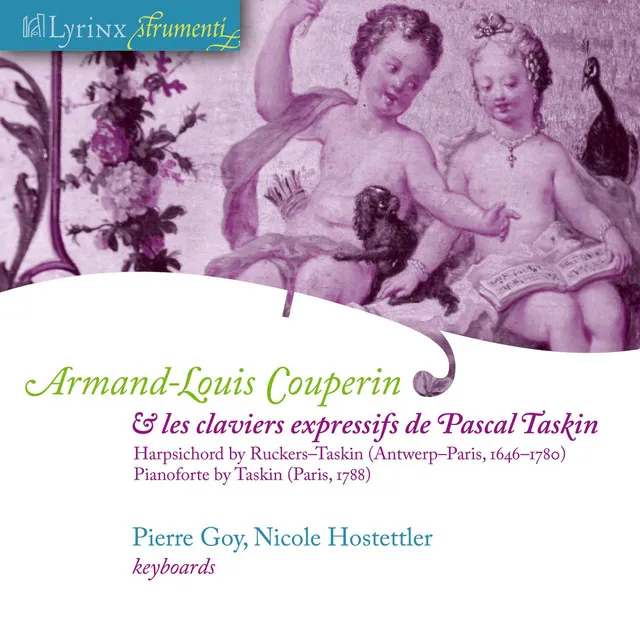 Lyrinx Strumenti (2008): Armand-Louis Couperin & les claviers expressifs de Pascal Taskin / Harpsichord by Ruckers–Taskin (1646–1780) / Pianoforte by Taskin (1788)