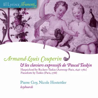 Lyrinx Strumenti (2008): Armand-Louis Couperin & les claviers expressifs de Pascal Taskin / Harpsichord by Ruckers–Taskin (1646–1780) / Pianoforte by Taskin (1788) by Nicole Hostettler