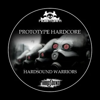 HARDSOUND WARRIORS by Prototype Hardcore